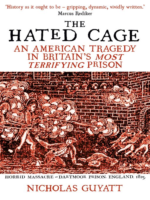 Title details for The Hated Cage by Nicholas Guyatt - Available